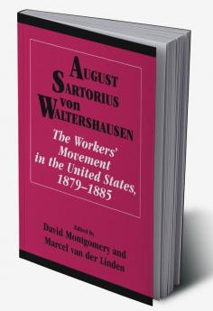 The Workers' Movement in the United States 1879 1885