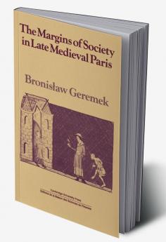 The Margins of Society in Late Medieval Paris