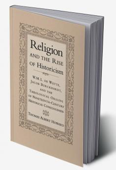 Religion and the Rise of Historicism