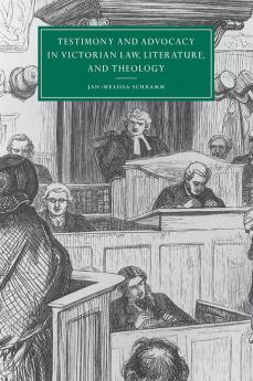 Testimony and Advocacy in Victorian Law Literature and Theology