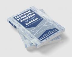 Functional Psychiatric Disorders of the Elderly