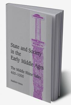 State and Society in the Early Middle Ages