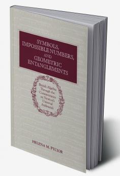 Symbols Impossible Numbers and Geometric Entanglements