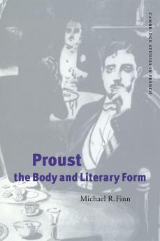 Proust the Body and Literary Form