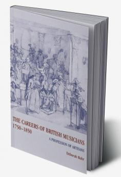 The Careers of British Musicians 1750 1850
