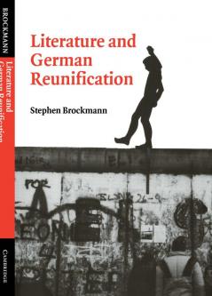 Literature and German Reunification