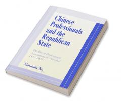Chinese Professionals and the Republican State