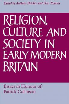 Religion Culture and Society in Early Modern Britain