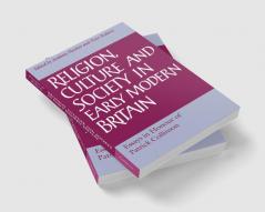 Religion Culture and Society in Early Modern Britain