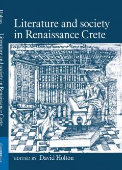 Literature and Society in Renaissance Crete
