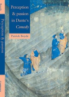 Perception and Passion in Dante's Comedy