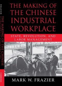 The Making of the Chinese Industrial Workplace