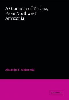 A Grammar of Tariana from Northwest Amazonia