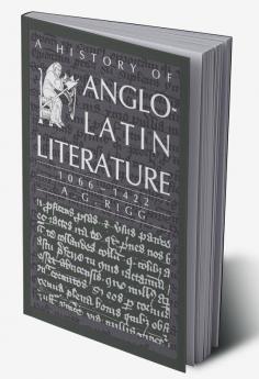 A History of Anglo-Latin Literature 1066 1422