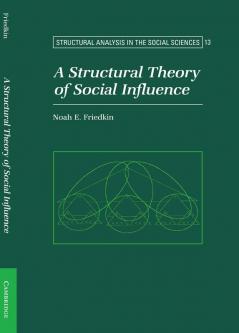 A Structural Theory of Social Influence