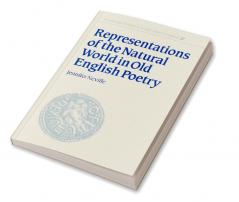 Representations of the Natural World in Old English Poetry