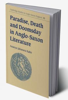 Paradise Death and Doomsday in Anglo-Saxon Literature