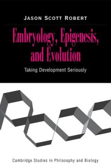 Embryology Epigenesis and Evolution