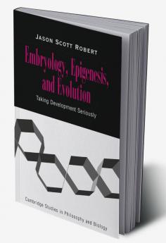 Embryology Epigenesis and Evolution