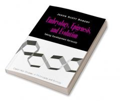 Embryology Epigenesis and Evolution