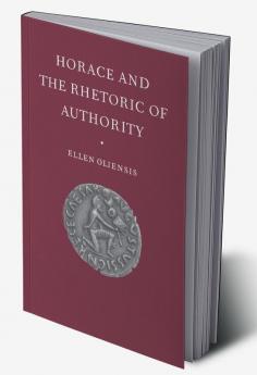 Horace & the Rhetoric of Autho