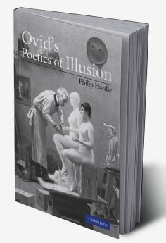 Ovid's Poetics of Illusion