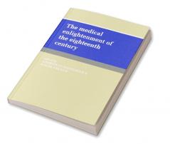 The Medical Enlightenment of the Eighteenth Century