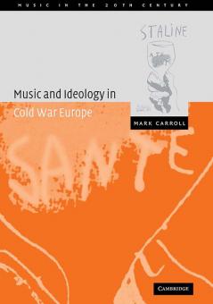 Music and Ideology in Cold War Europe