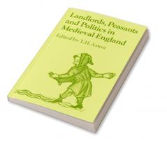 Landlords Peasants and Politics in Medieval England