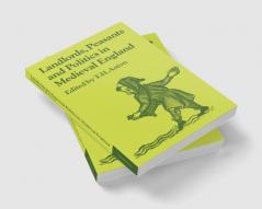 Landlords Peasants and Politics in Medieval England