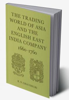 The Trading World of Asia and the English East India Company