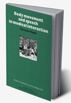 Body Movement and Speech in Medical Interaction