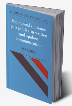 Functional Sentence Perspective in Written and Spoken Communication
