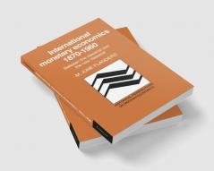 International Monetary Economics 1870 1960