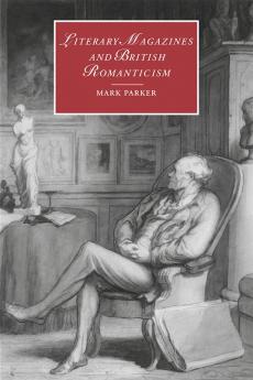 Literary Magazines and British Romanticism