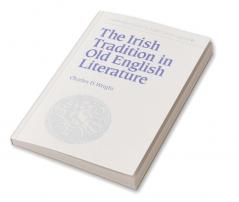 The Irish Tradition in Old English Literature