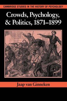 Crowds Psychology and Politics 1871 1899