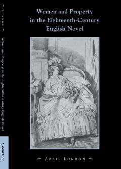 Women and Property in the Eighteenth-Century English Novel