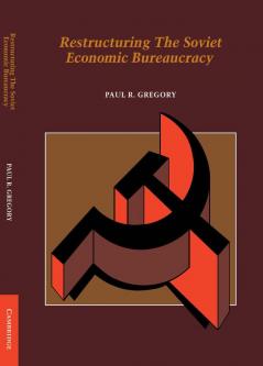 Restructuring the Soviet Economic Bureaucracy