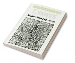 Essays Mainly Shakespearean
