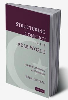 Structuring Conflict in the Arab World