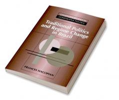 Traditional Politics and Regime Change in Brazil