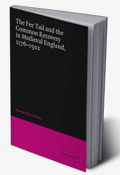 The Fee Tail and the Common Recovery in Medieval England