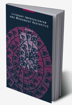 Literary Impressionism and Modernist Aesthetics