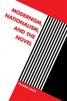 Modernism Nationalism and the Novel