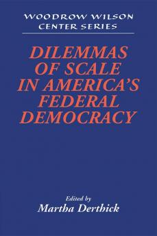 Dilemmas of Scale in America's Federal Democracy