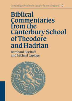 Biblical Commentaries from the Canterbury School of Theodore and Hadrian