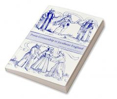 Press Censorship in Jacobean England