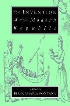 The Invention of the Modern Republic