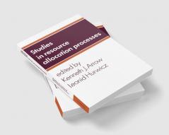 Studies in Resource Allocation Processes
